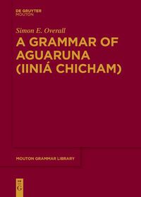 Cover image for A Grammar of Aguaruna (Iinia Chicham)