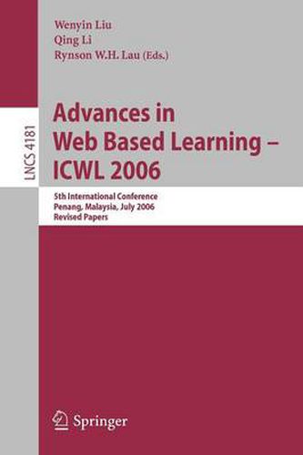 Cover image for Advances in Web Based Learning -- ICWL 2006: 5th International Conference, Penang, Malaysia, July 19-21, 2006, Revised Papers