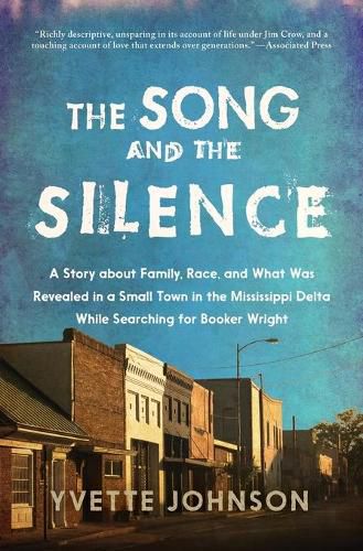 Cover image for Song and the Silence: A Story about Family, Race, and What Was Revealed in a Small Town in the Mississippi Delta While Searching for Booker