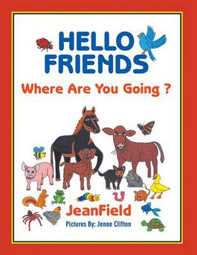 Cover image for Hello Friends: Where Are You Going?