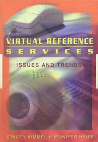 Cover image for Virtual Reference Services: Issues and Trends