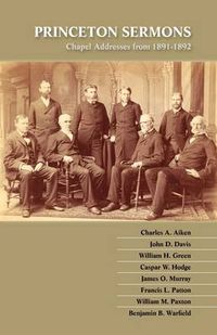 Cover image for Princeton Sermons: Chapel Addresses from 1891-1892