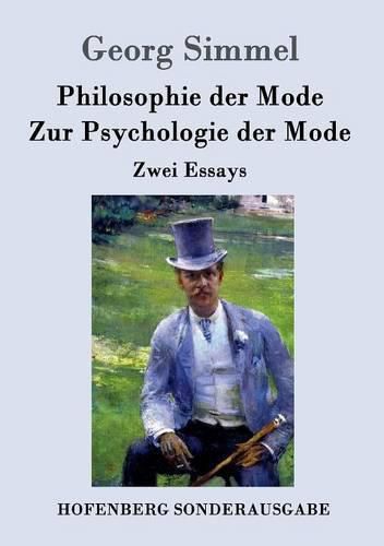 Philosophie der Mode / Zur Psychologie der Mode: Zwei Essays