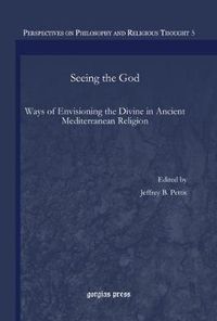 Cover image for Seeing the God: Ways of Envisioning the Divine in Ancient Mediterranean Religion