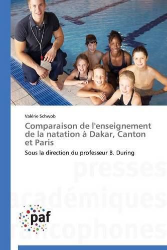 Cover image for Comparaison de l'Enseignement de la Natation A Dakar, Canton Et Paris