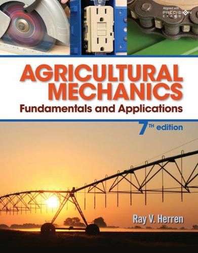 Cover image for Agricultural Mechanics: Fundamentals and Applications Updated, Precision Exams Edition