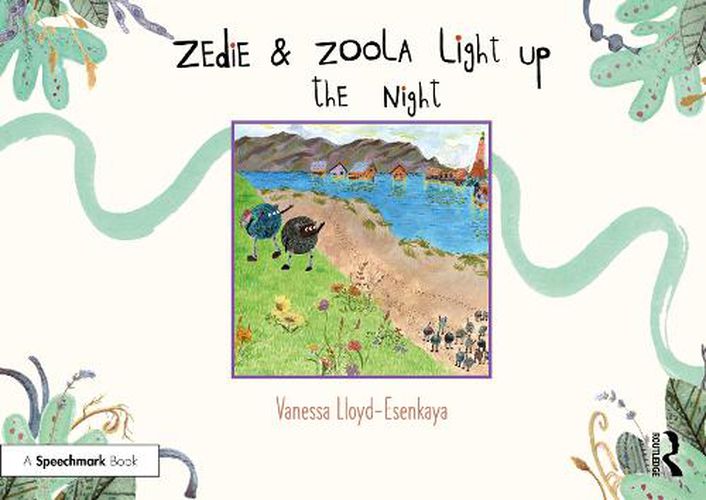 Cover image for Zedie and Zoola Light Up the Night: A Storybook to Help Children Learn About Communication Differences