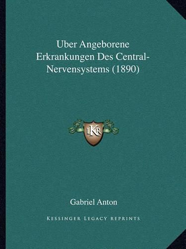 Cover image for Uber Angeborene Erkrankungen Des Central- Nervensystems (1890)