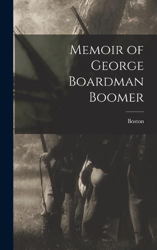Cover image for Memoir of George Boardman Boomer