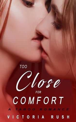 Cover image for Too Close for Comfort: A Taboo Romance