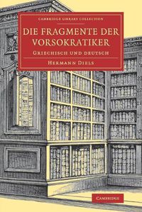 Cover image for Die Fragmente der Vorsokratiker: Griechisch und Deutsch