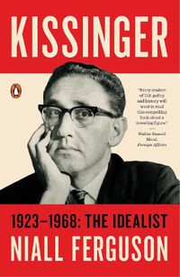 Cover image for Kissinger: 1923-1968: The Idealist