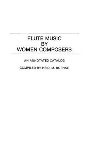 Cover image for Flute Music by Women Composers: An Annotated Catalog