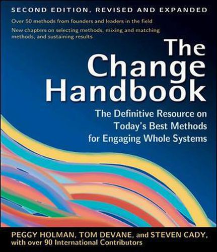 Cover image for The Change Handbook: The Definitive Resource to Today's Best Methods for Engaging Whole Systems