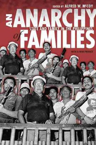 Cover image for An Anarchy of Families: State and Family in the Philippines