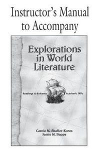 Cover image for Explorations in World Literature Instructor's Manual: Readings to Enhance Academic Skills