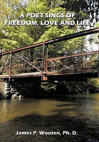 Cover image for A Poet Sings of Freedom, Love and Life.