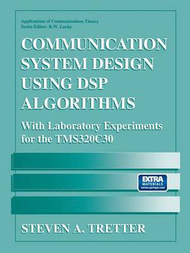 Cover image for Communication System Design Using DSP Algorithms: With Laboratory Experiments for the TMS320C30