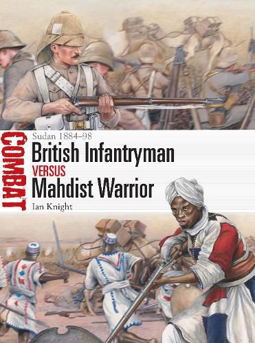 British Infantryman vs Mahdist Warrior: Sudan 1884-98