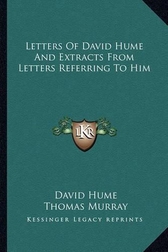 Cover image for Letters of David Hume and Extracts from Letters Referring to Him