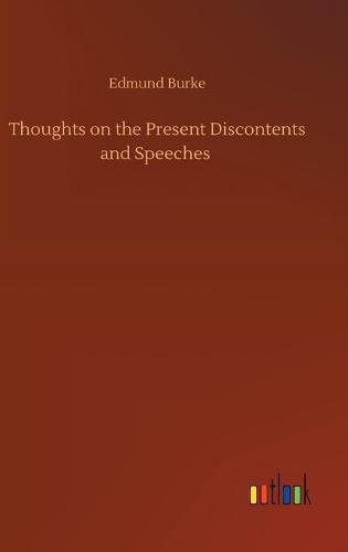 Cover image for Thoughts on the Present Discontents and Speeches