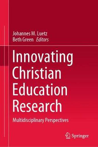 Cover image for Innovating Christian Education Research: Multidisciplinary Perspectives