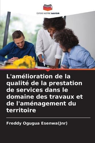 Cover image for L'amelioration de la qualite de la prestation de services dans le domaine des travaux et de l'amenagement du territoire