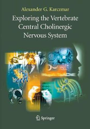 Exploring the Vertebrate Central Cholinergic Nervous System