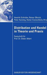 Cover image for Distribution Und Handel in Theorie Und Praxis: Festschrift Fur Prof. Dr. Dieter Ahlert