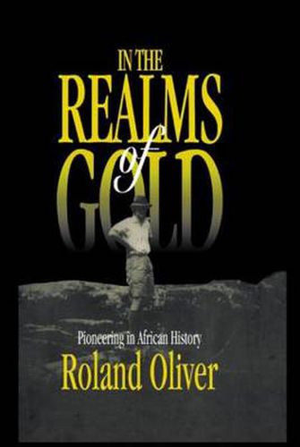 Cover image for In the Realms of Gold: Pioneering in African History