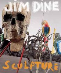 Cover image for Jim Dine: Sculpture: Nightfield, Nightfields, Dayfields