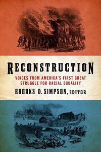 Cover image for Reconstruction: Voices from America's First Great Struggle for Racial Equality (LOA #303)