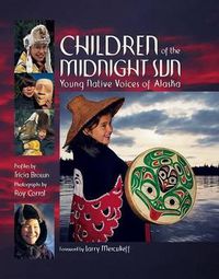 Cover image for Children of the Midnight Sun: Young Native Voices of Alaska