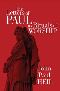 Cover image for The Letters of Paul as Rituals of Worship