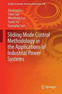 Cover image for Sliding Mode Control Methodology in the Applications of Industrial Power Systems