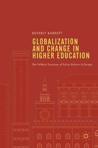 Cover image for Globalization and Change in Higher Education: The Political Economy of Policy Reform in Europe