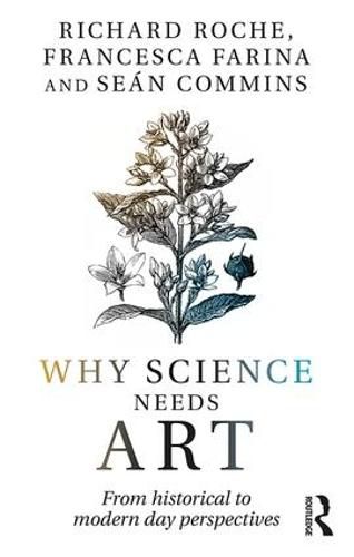 Cover image for Why Science Needs Art: From Historical to Modern Day Perspectives