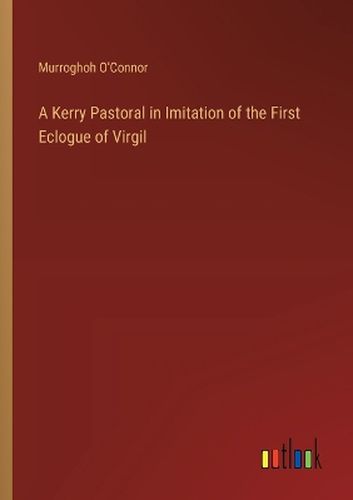 A Kerry Pastoral in Imitation of the First Eclogue of Virgil