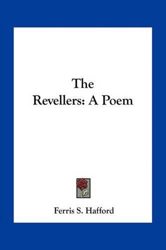 Cover image for The Revellers: A Poem