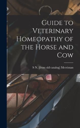 Cover image for Guide to Veterinary Homeopathy of the Horse and Cow