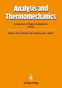 Cover image for Analysis and Thermomechanics: A Collection of Papers Dedicated to W. Noll on His Sixtieth Birthday