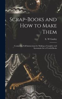 Cover image for Scrap-books and how to Make Them