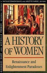 Cover image for History of Women in the West: Renaissance and the Enlightenment Paradoxes