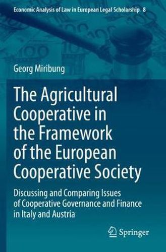 Cover image for The Agricultural Cooperative in the Framework of the European Cooperative Society: Discussing and Comparing Issues of Cooperative Governance and Finance in Italy and Austria