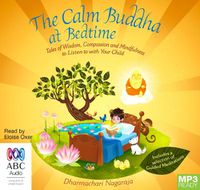 Cover image for The Calm Buddha At Bedtime: Tales of Wisdom, Compassion and Mindfulness