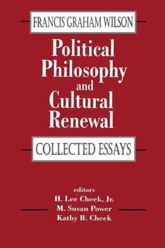 Political Philosophy and Cultural Renewal: Collected Essays