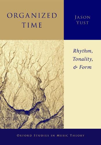 Cover image for Organized Time: Rhythm, Tonality, and Form