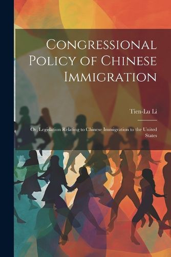 Congressional Policy of Chinese Immigration