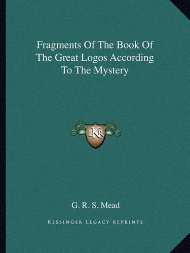 Cover image for Fragments of the Book of the Great Logos According to the Mystery