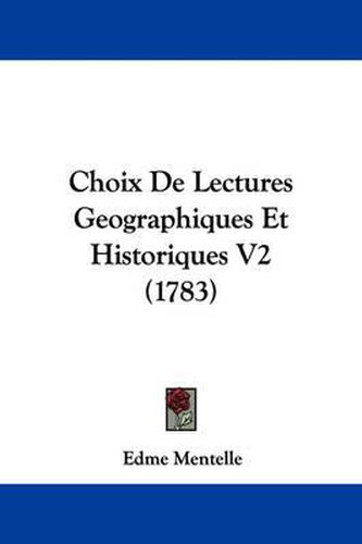 Cover image for Choix De Lectures Geographiques Et Historiques V2 (1783)